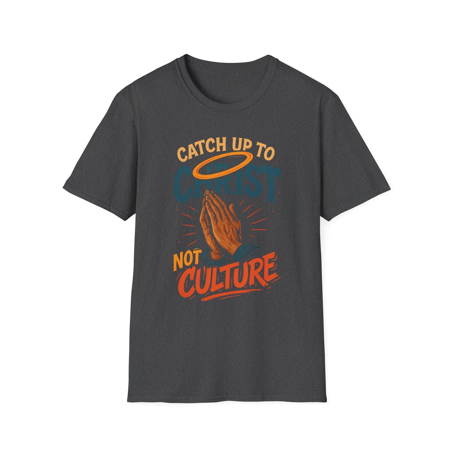 Catch Up to Christ Not Culture- Unisex Graphic Tee - Jerica Morningstar