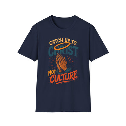 Catch Up to Christ Not Culture- Unisex Graphic Tee - Jerica Morningstar